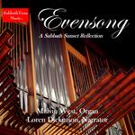 Evensong - A Sabbath Sunset Reflection. Melvin West, organ, Loren Dickinson, narrator.