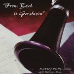 From Bach to Gershwin.  Kathy Pope, clarinet, Jed Moss, piano.